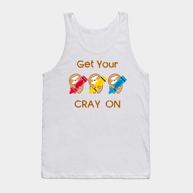 Get Your Cray On Crayon Sloth Tank Top by theslothinme